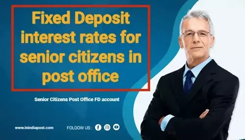fixed-deposit-fd-interest-rates-for-senior-citizens-in-post-office